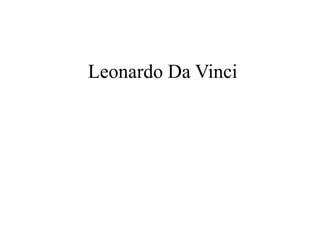 Leonardo Da Vinci
 