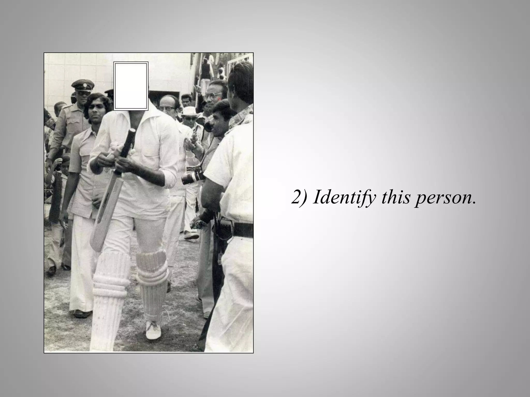 2) Identify this person.
 