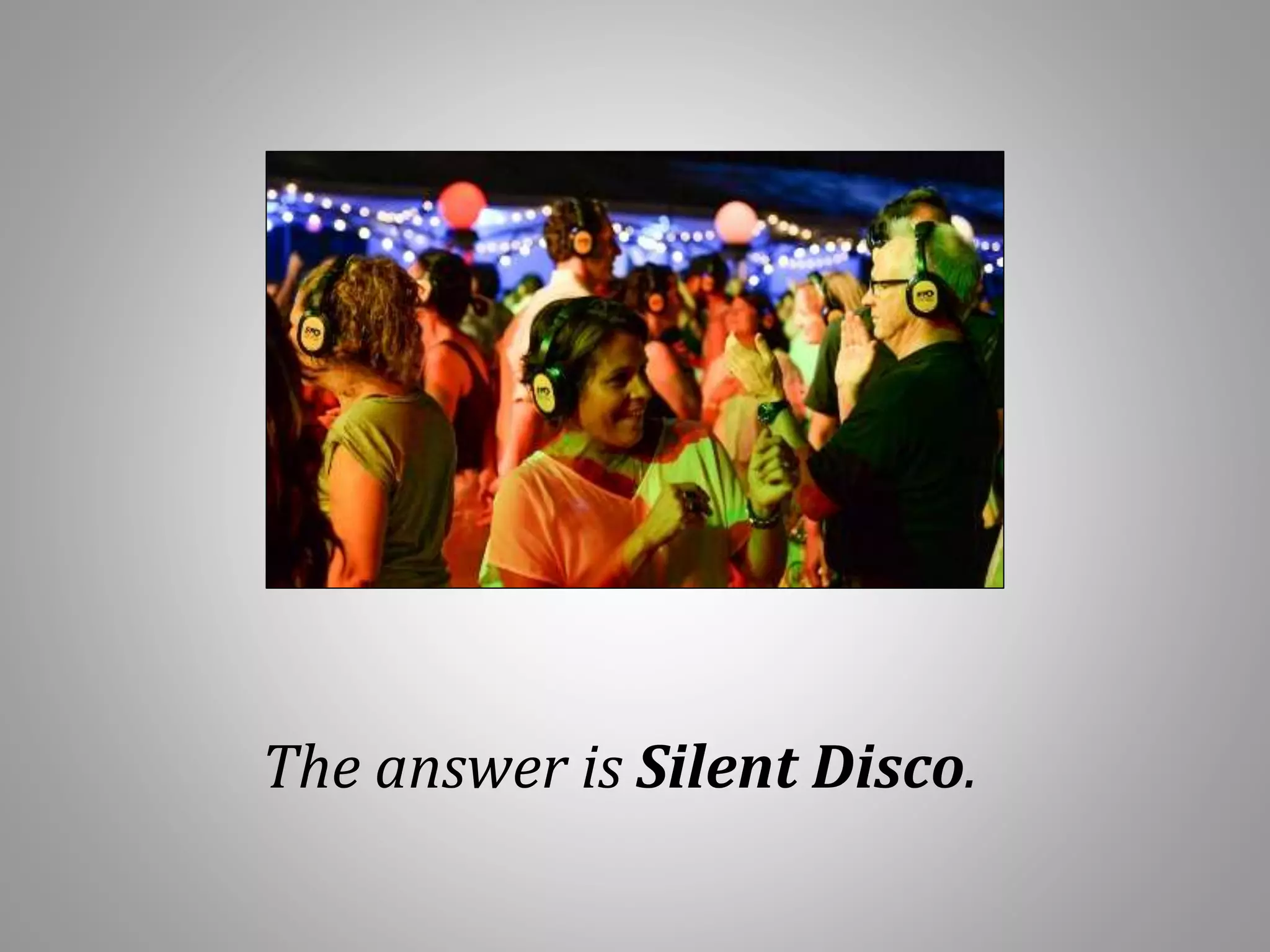 The answer is Silent Disco.
 