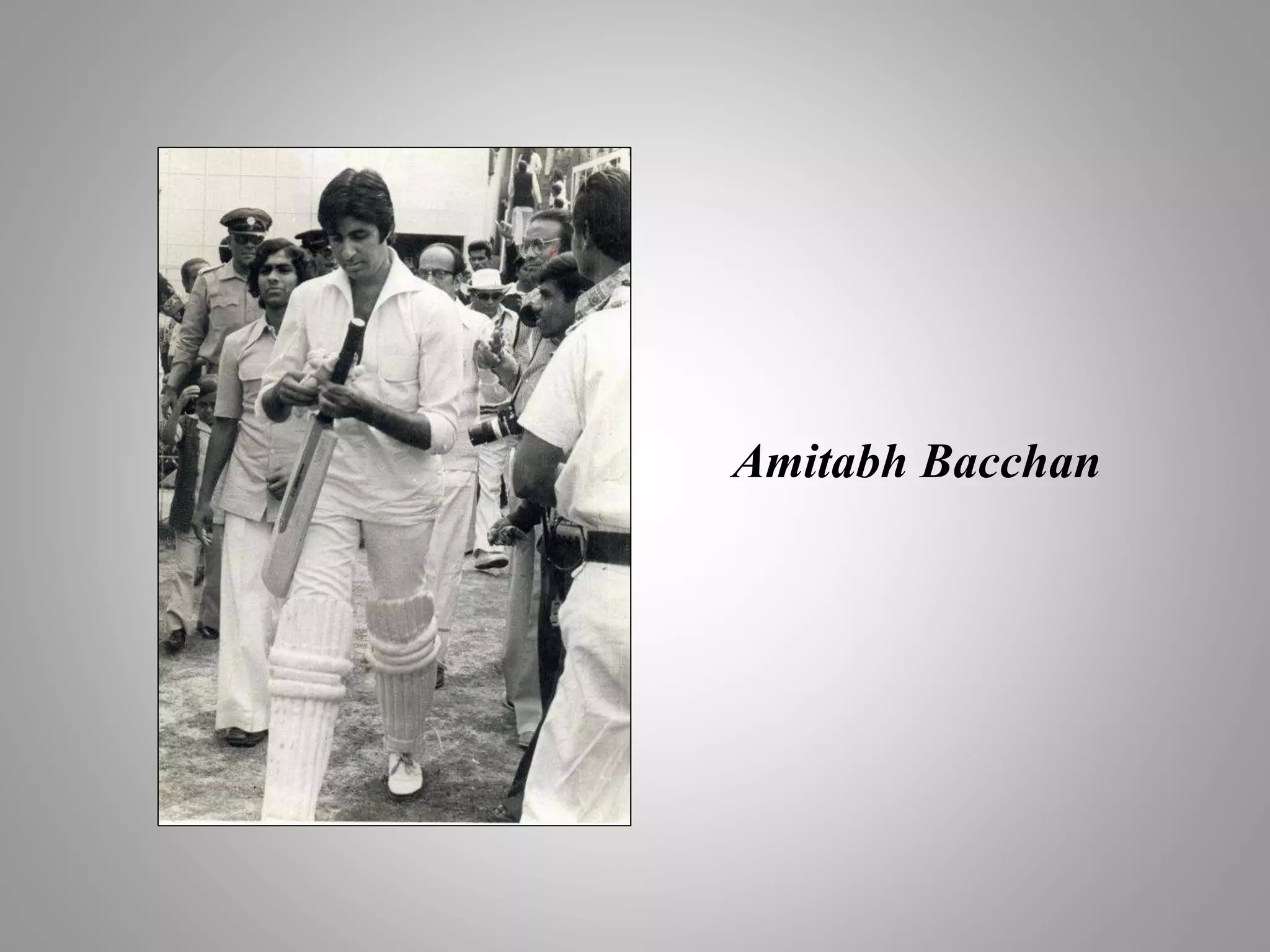 Amitabh Bacchan
 