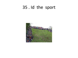 35 . Id the sport
 