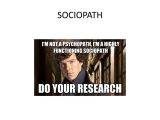 SOCIOPATH
 