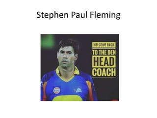 Stephen Paul Fleming
 