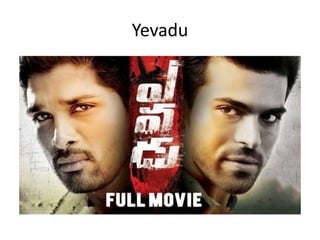 Yevadu
 