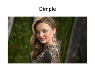 Dimple
 