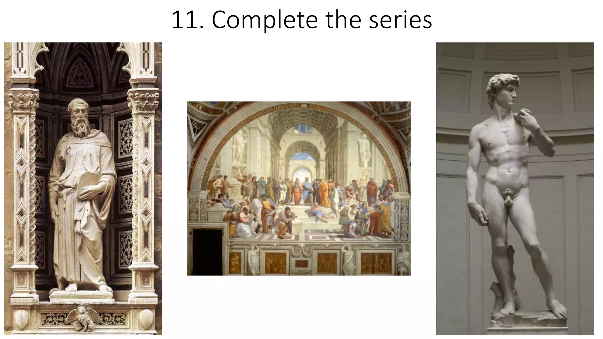 11. Complete the series
 