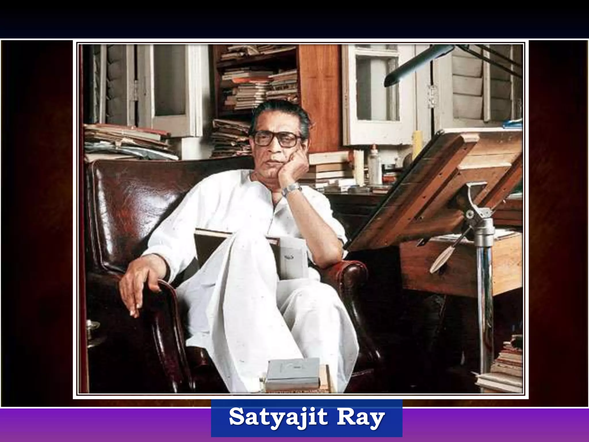Satyajit Ray
 