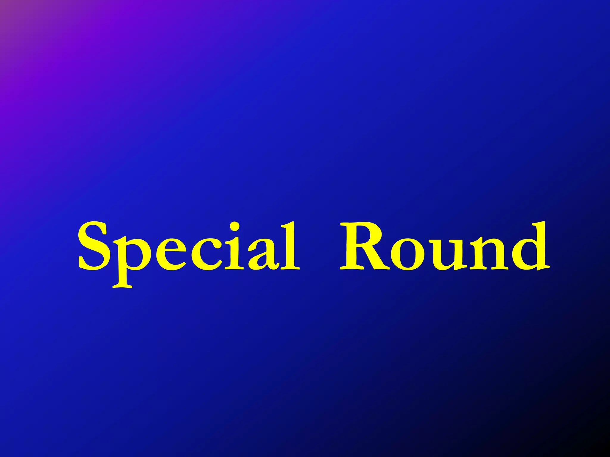 Special Round
 