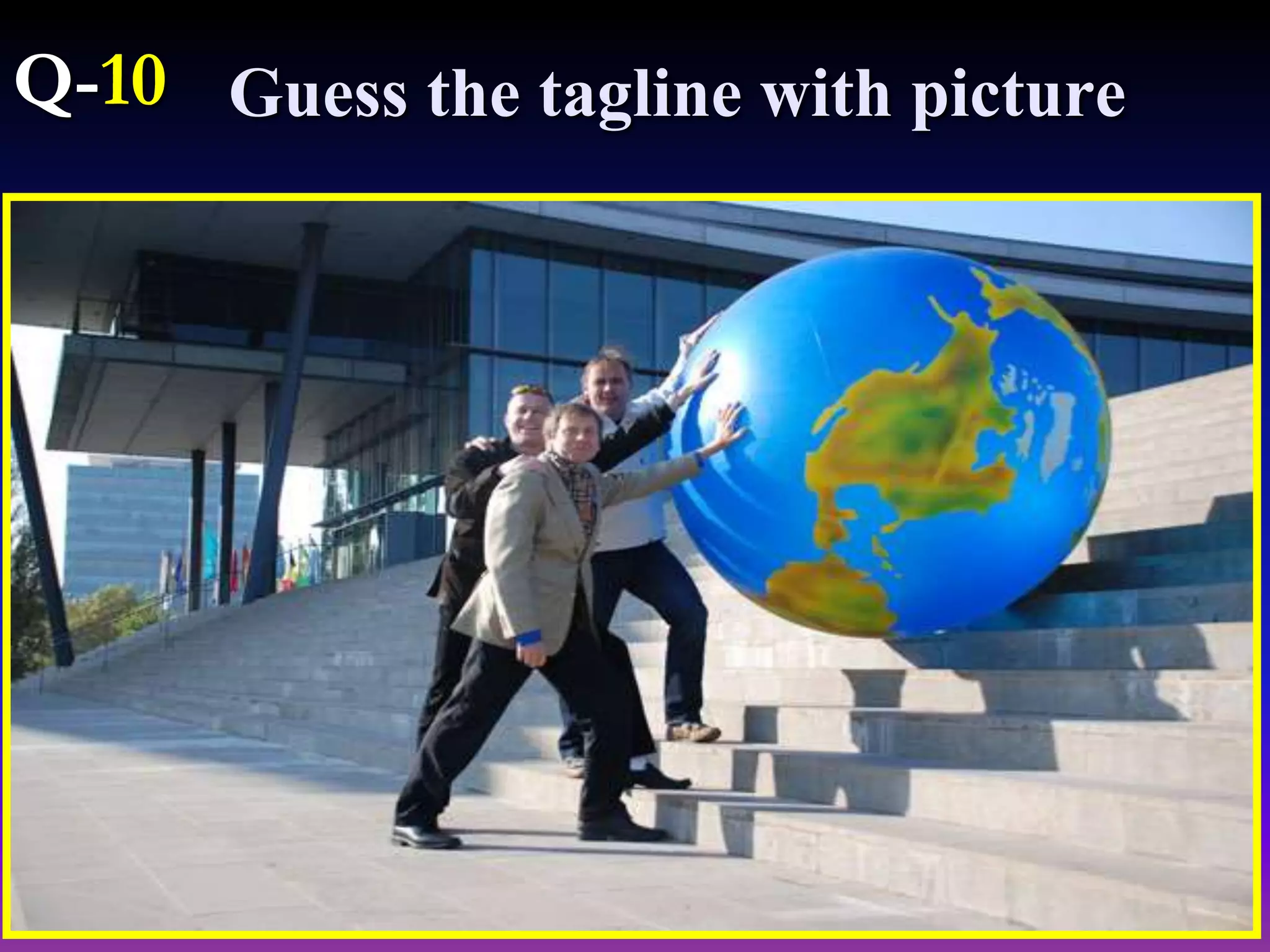 Guess the tagline with pictureQ-10
 