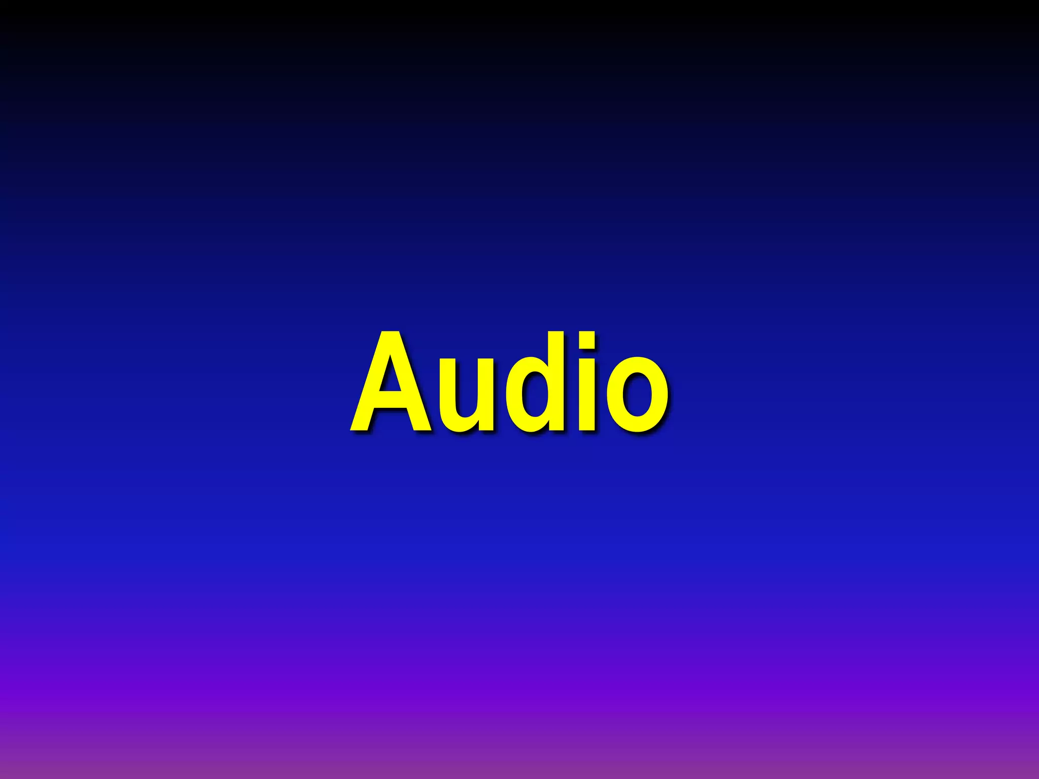 Audio
 