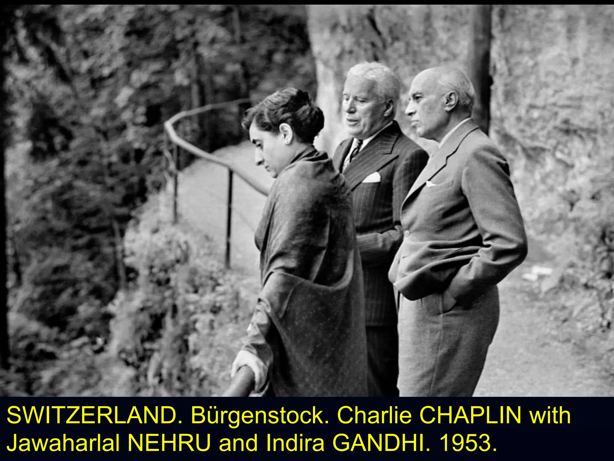 SWITZERLAND. Bürgenstock. Charlie CHAPLIN with
Jawaharlal NEHRU and Indira GANDHI. 1953.
 