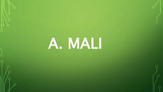 A. MALI
 