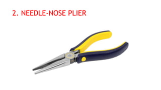 2. NEEDLE-NOSE PLIER