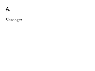 A. Slazenger 