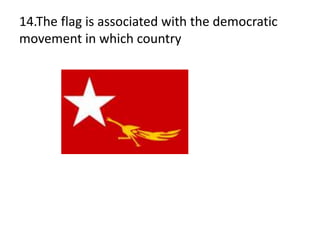 14.The flag is associated with the democratic
movement in which country
 