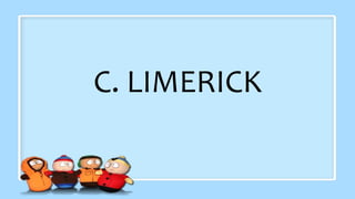 C. LIMERICK
 