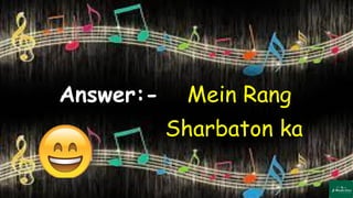 Answer:- Mein Rang
Sharbaton ka
 