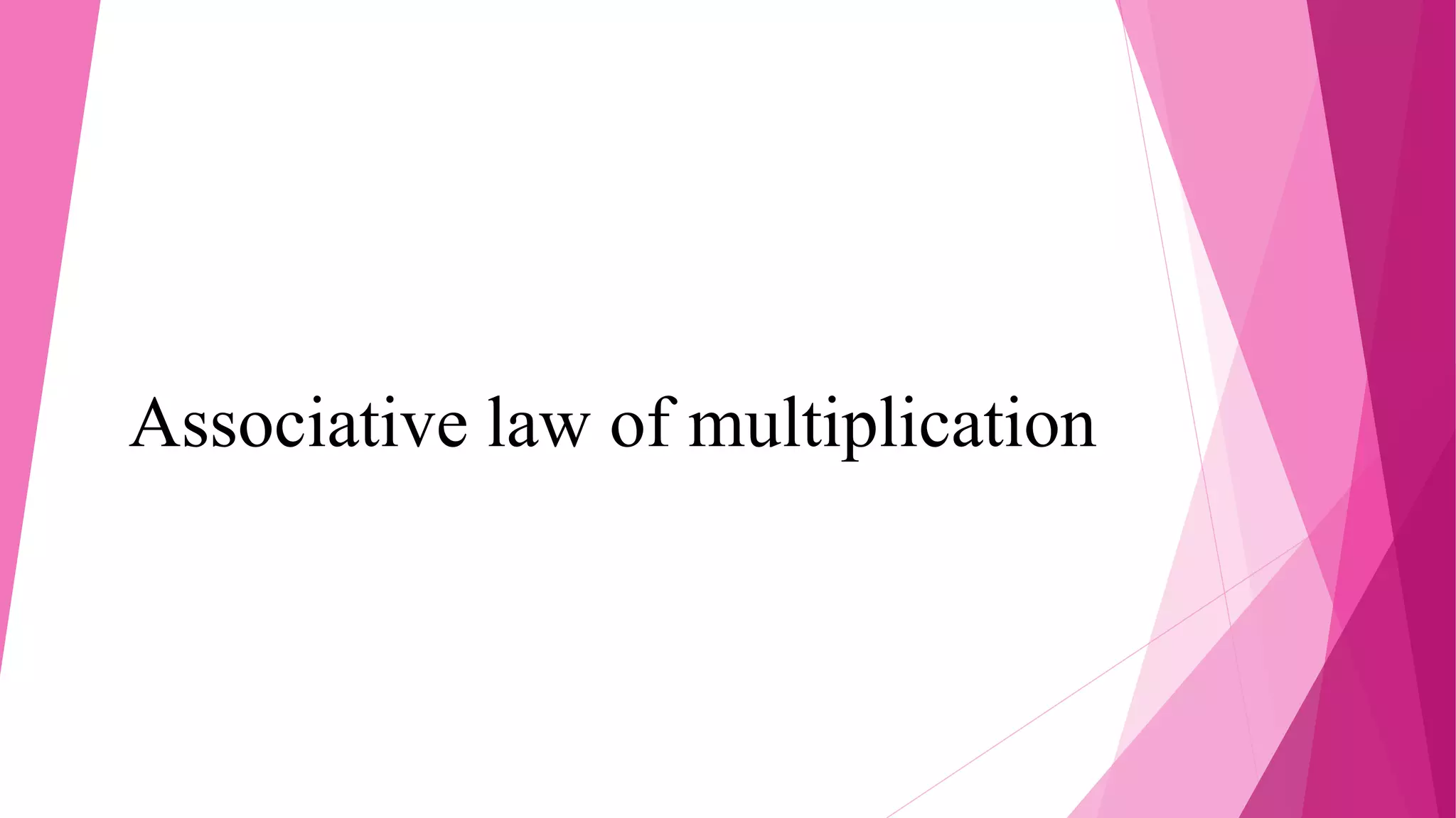 Associative law of multiplication
 
