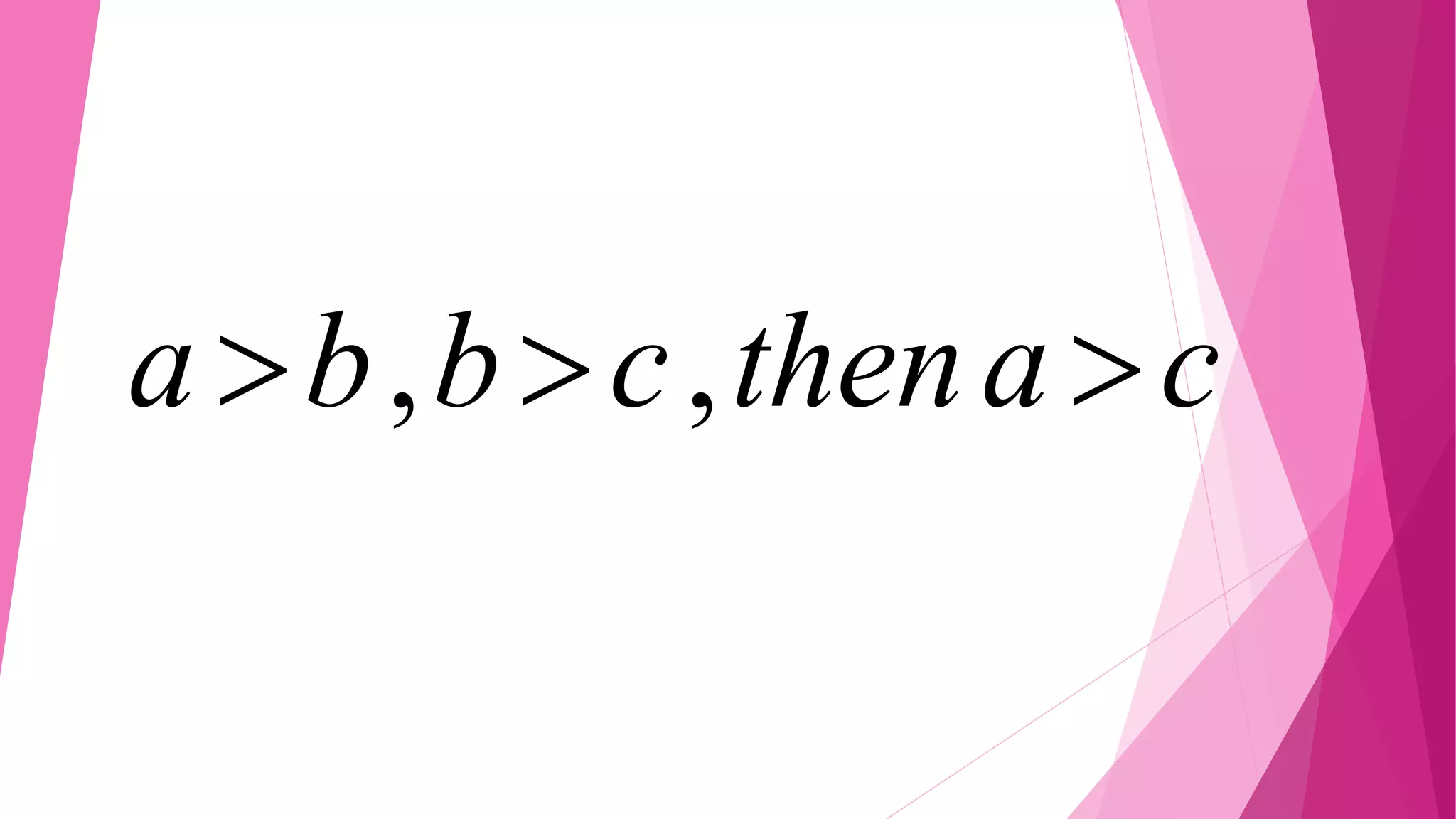 c
a
then
c
b
b
a 

 ,
,
 