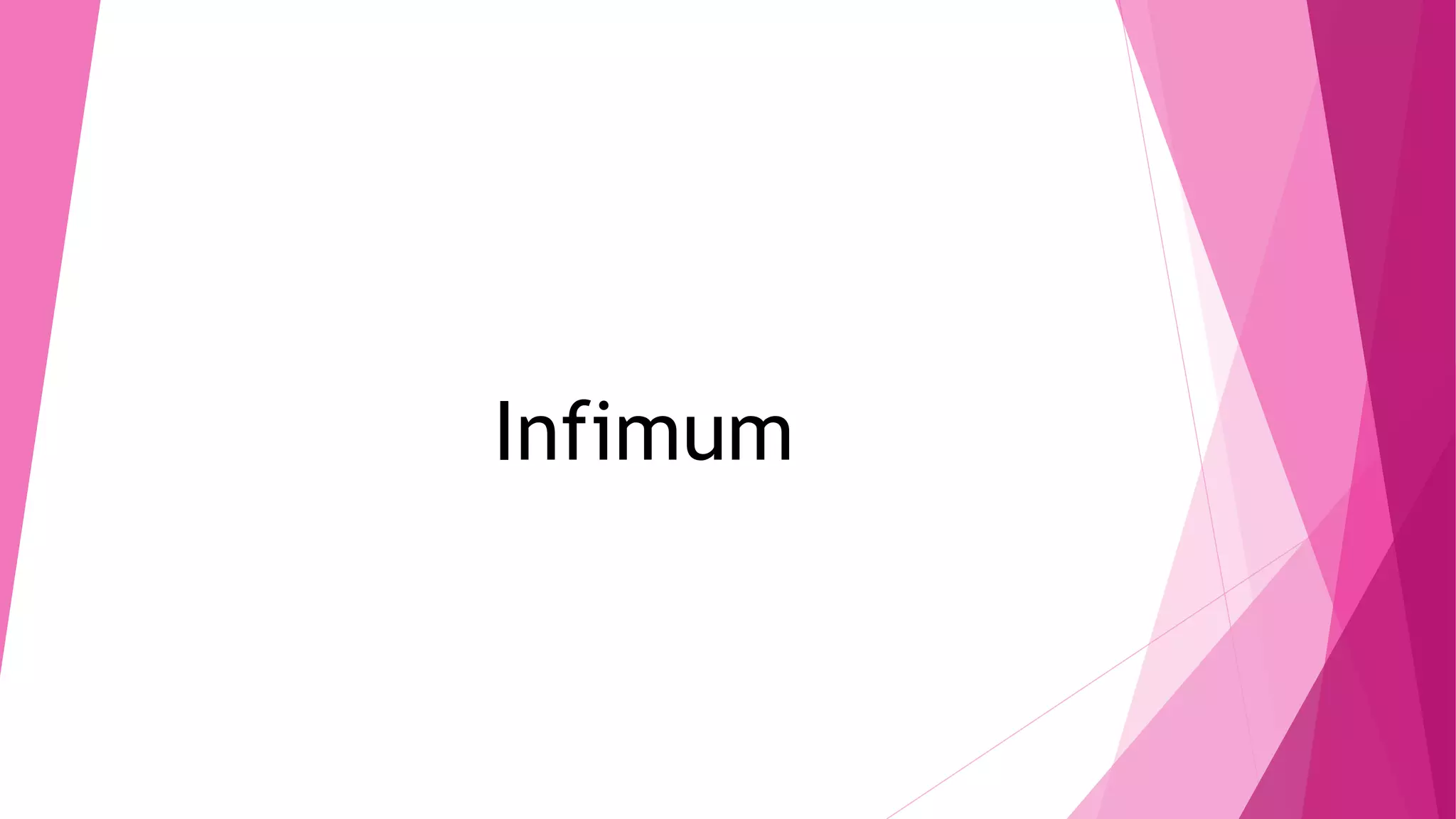 Infimum
 