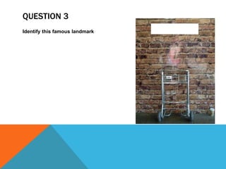 QUESTION 3
Identify this famous landmark
 