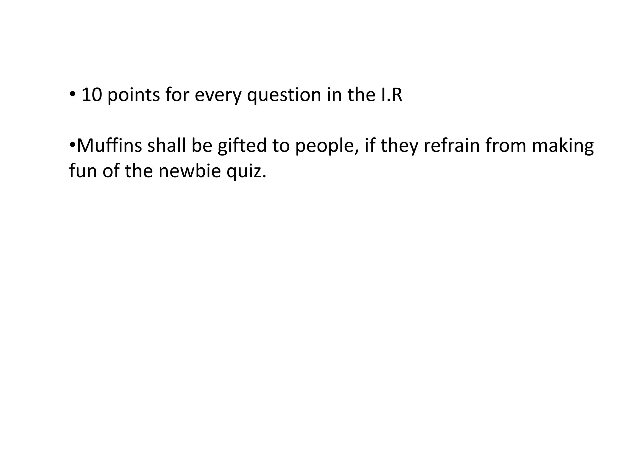  10 points for every question in the I.R