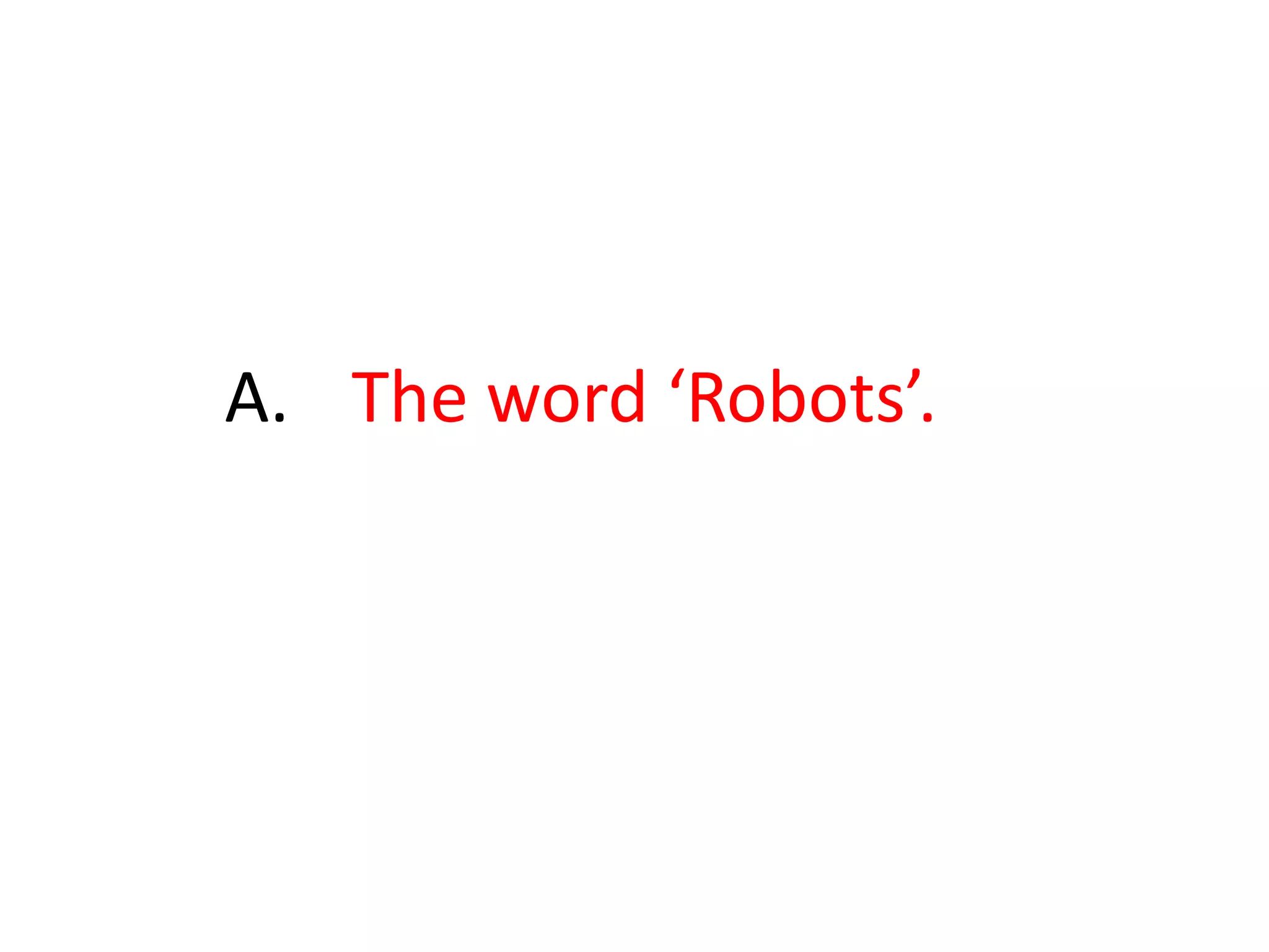	A.	The word ‘Robots’.