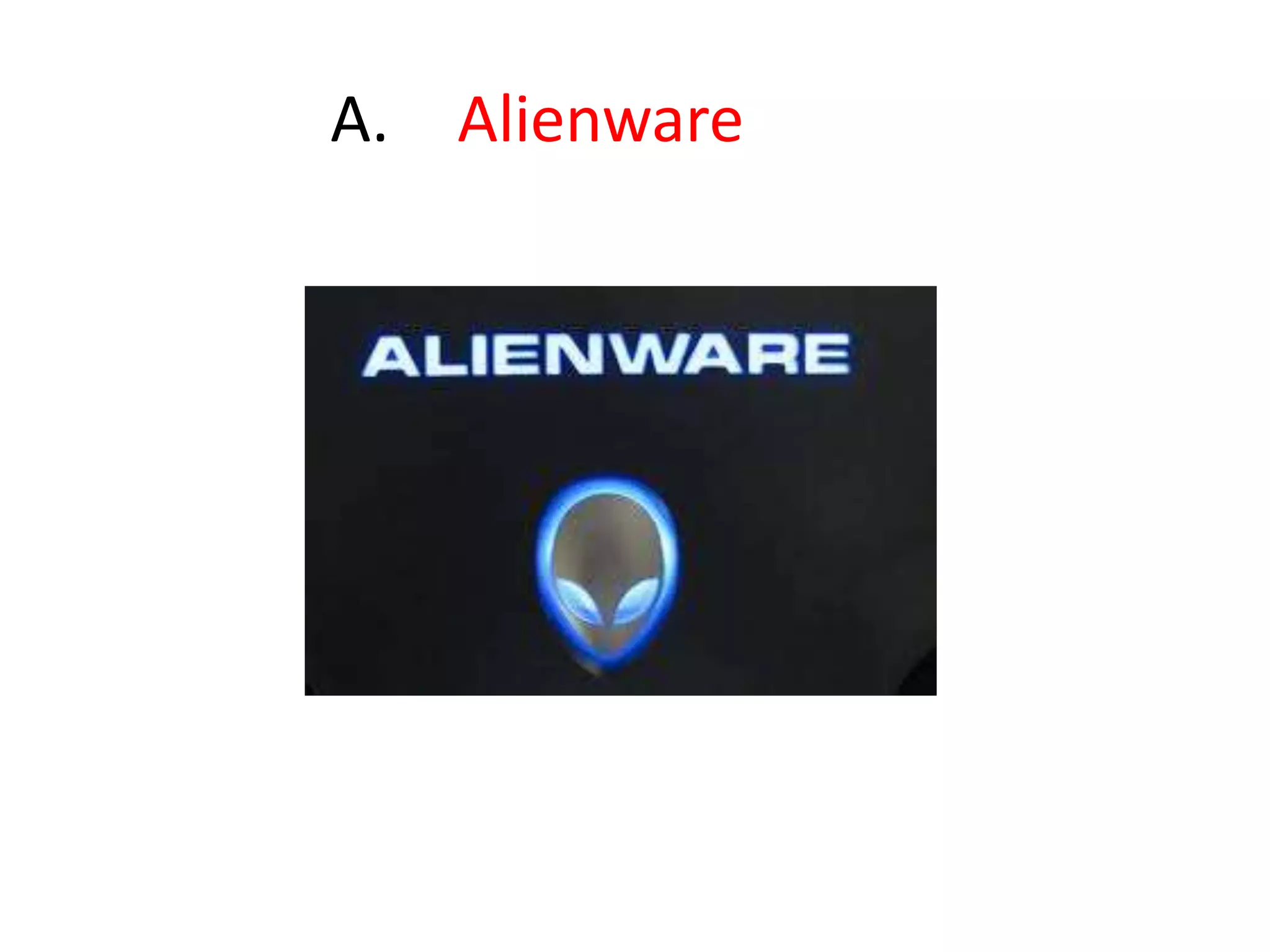 		A.	Alienware