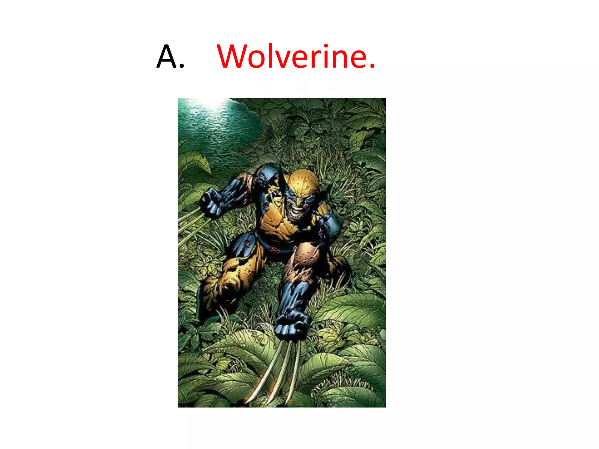 42.A is a master of virtually all forms of martial art and is experienced in almost every fighting style on Earth. A is also an accomplished pilot and highly skilled in espionage and covert operations. A is fluent in English, Russian, Spanish, Japanese, Chinese, Arabic to name a few. Some of A’s aliases are Peter Richards, Black Dragon, Captain Terror, Agent Ten, Weapon Chi(among others) .Identify A.