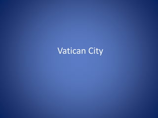 Vatican City
 