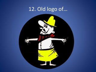 12. Old logo of…
 