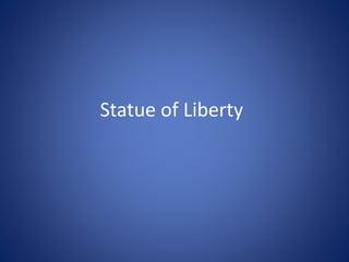 Statue of Liberty
 