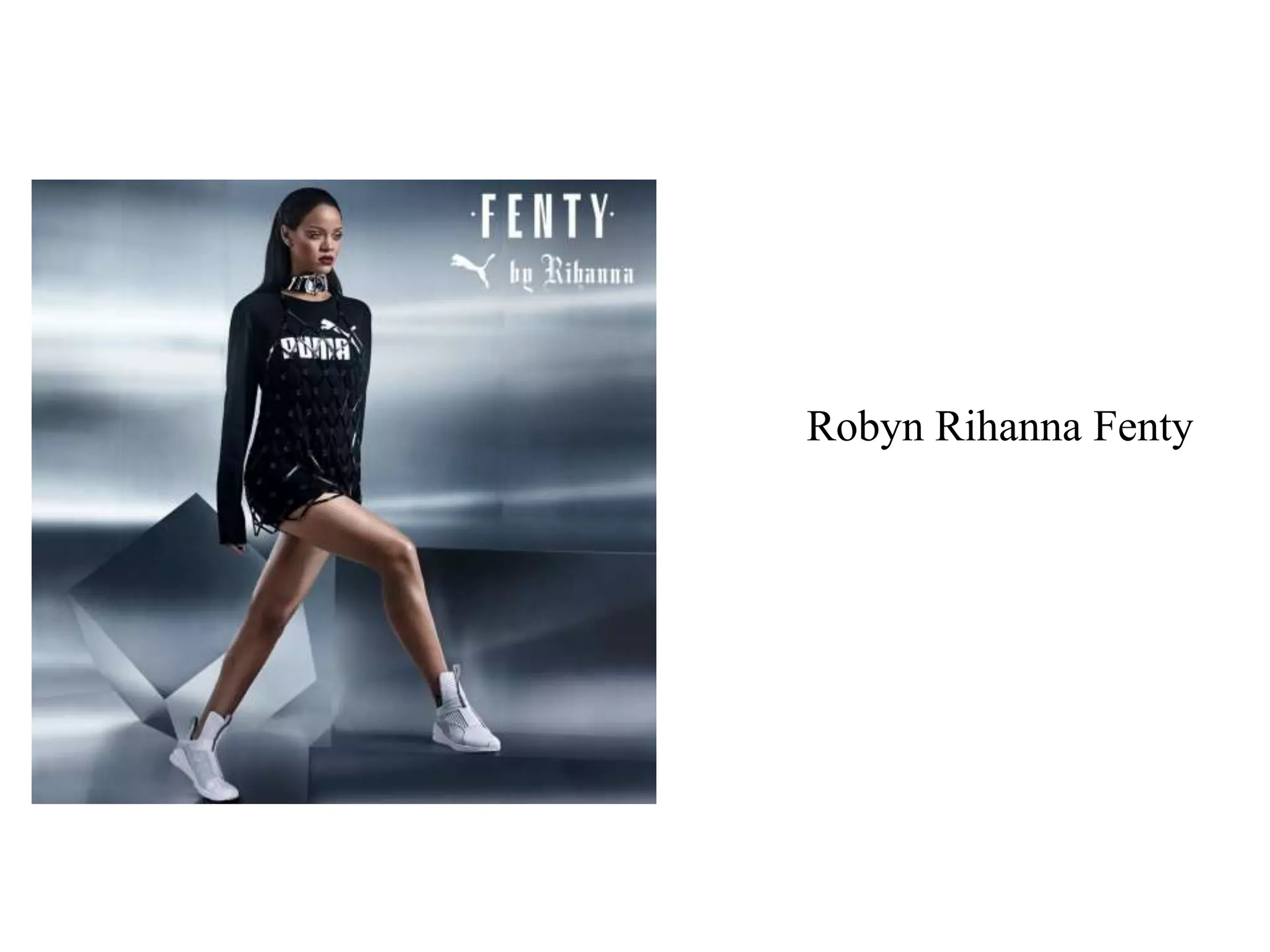 Robyn Rihanna Fenty
 