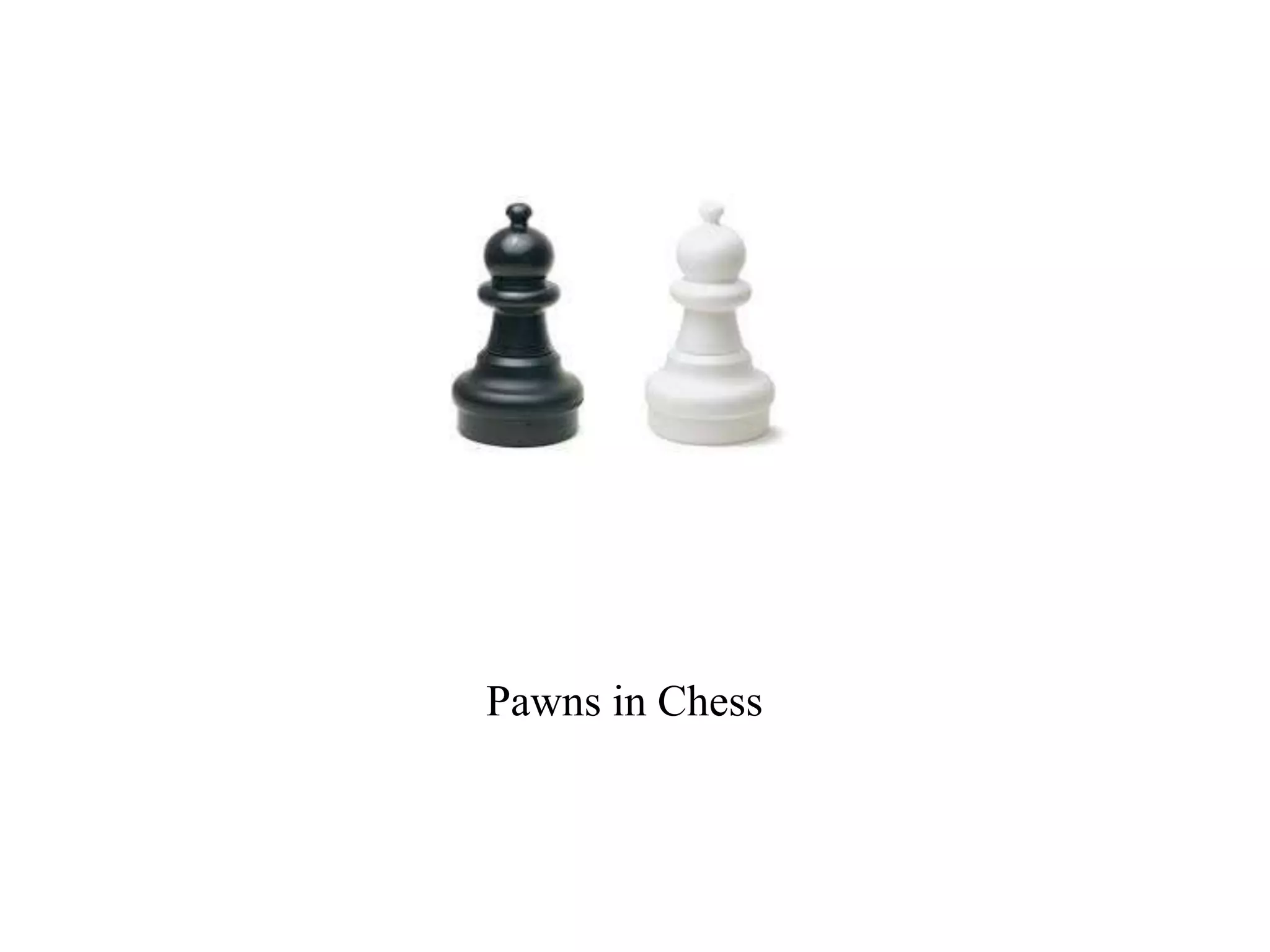 Pawns in Chess
 