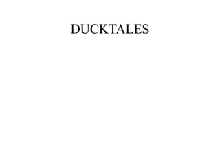 DUCKTALES
 