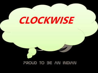 CLOCKWISE
 