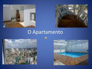 O Apartamento