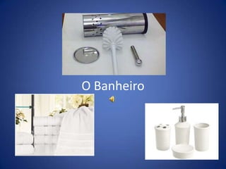 O Banheiro