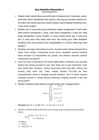 Quiz Statistika Matematika 1<br />Siti komsiyah,M.Si<br />,[object Object]
