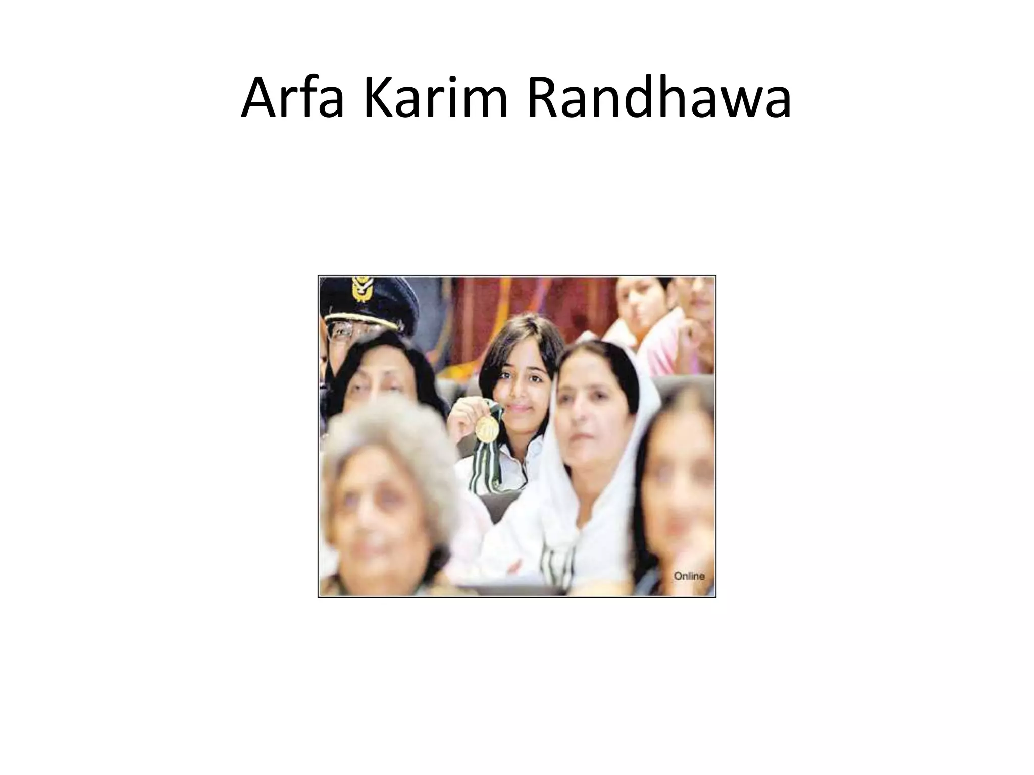 Arfa Karim Randhawa
 
