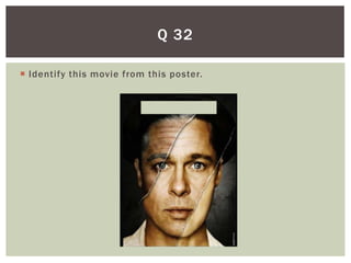 Q 32

 Identify this movie from this poster.
 