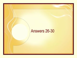 Answers 26-30 
