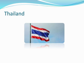 Thailand
 