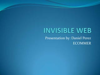 Presentation by: Daniel Perez
ECOMMER

 