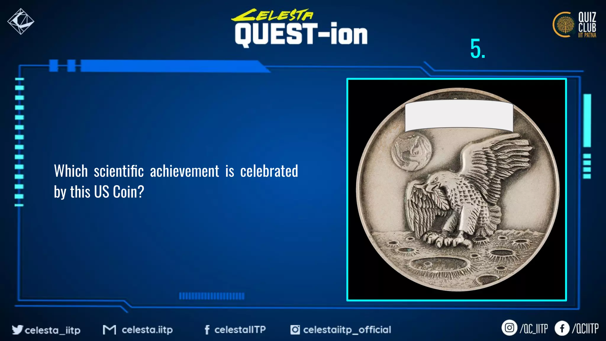 Which scientiﬁc achievement is celebrated
by this US Coin?
5.
 