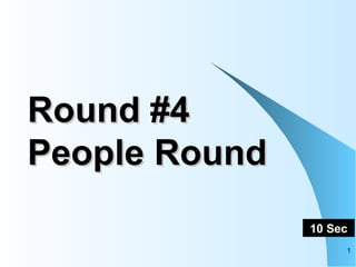 Round #4 People Round 
