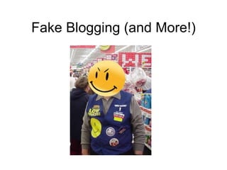 Fake Blogging (and More!) 