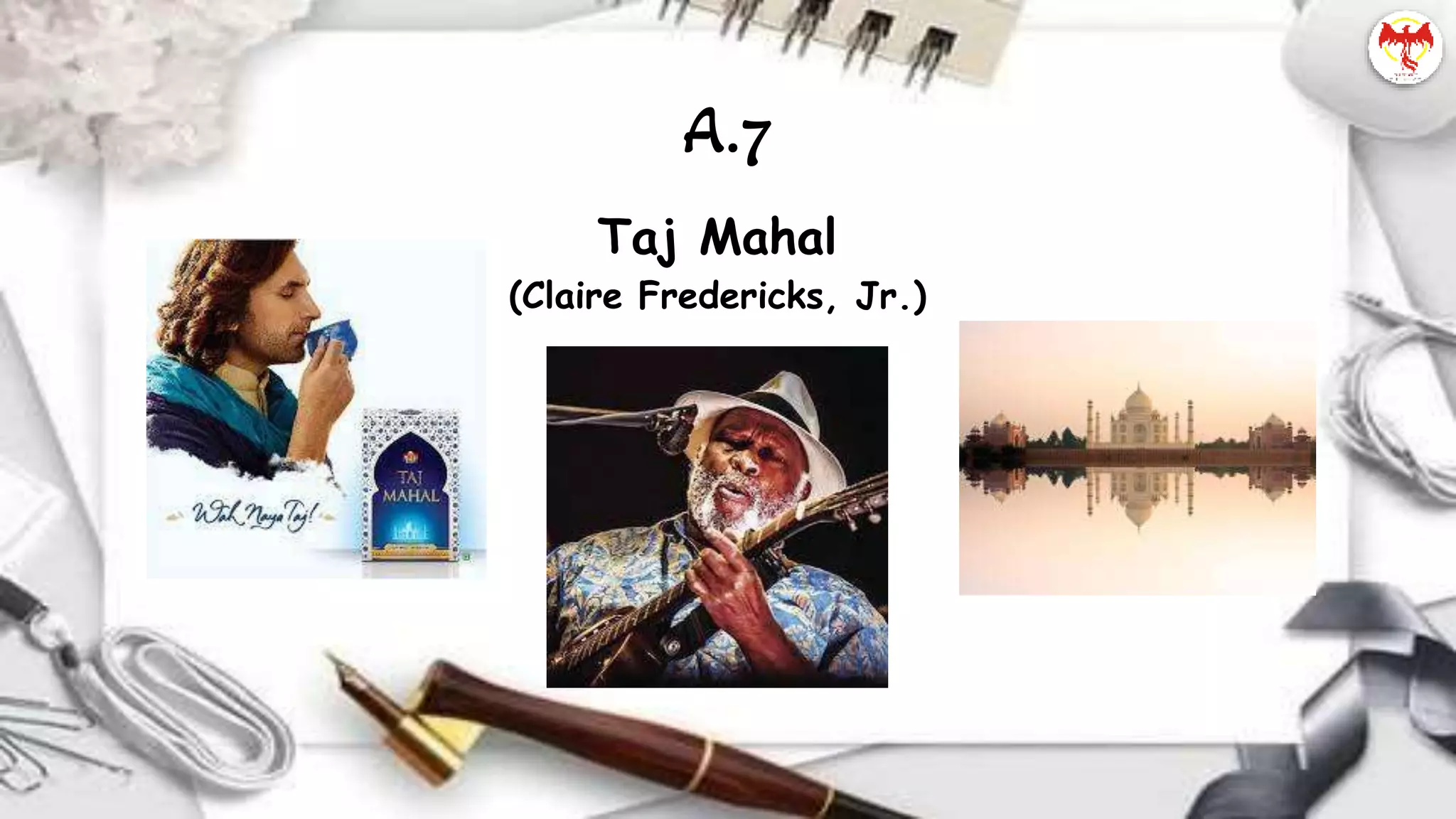 Taj Mahal
(Claire Fredericks, Jr.)
A.7
 