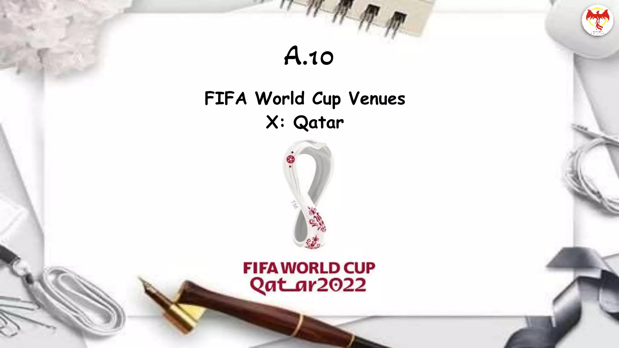 FIFA World Cup Venues
X: Qatar
A.10
 