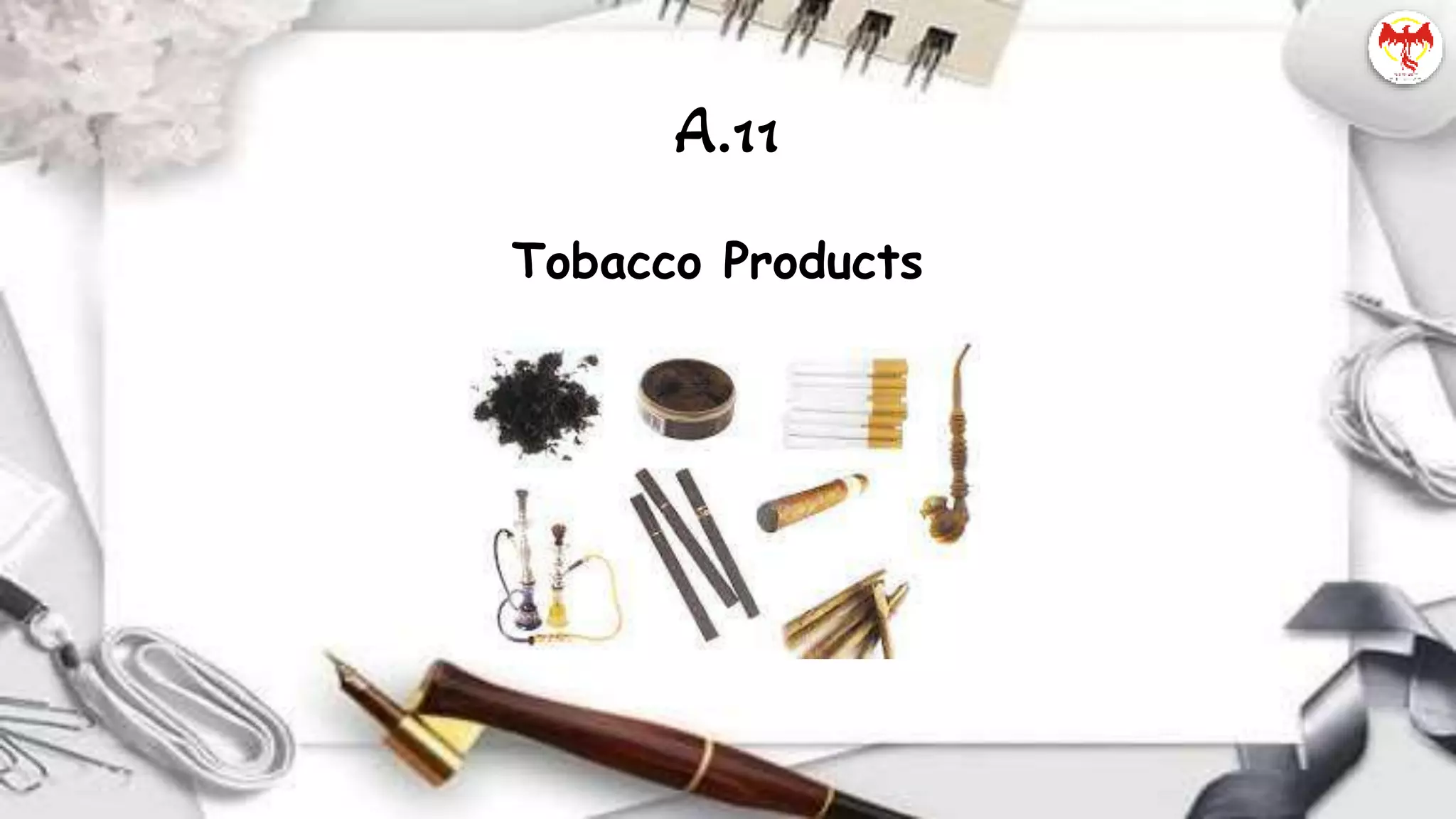 Tobacco Products
A.11
 